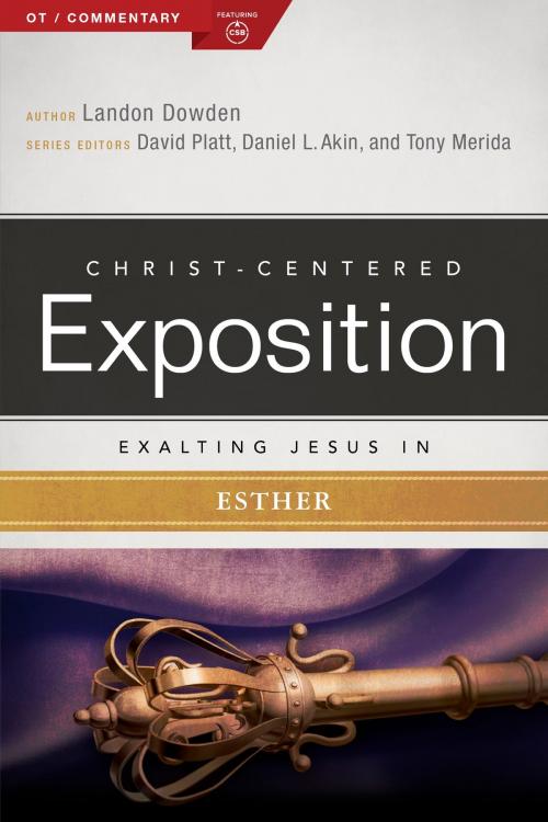Cover of the book Exalting Jesus in Esther by Dr. Landon Dowden, Holman Bible Publishers, B&H Publishing Group