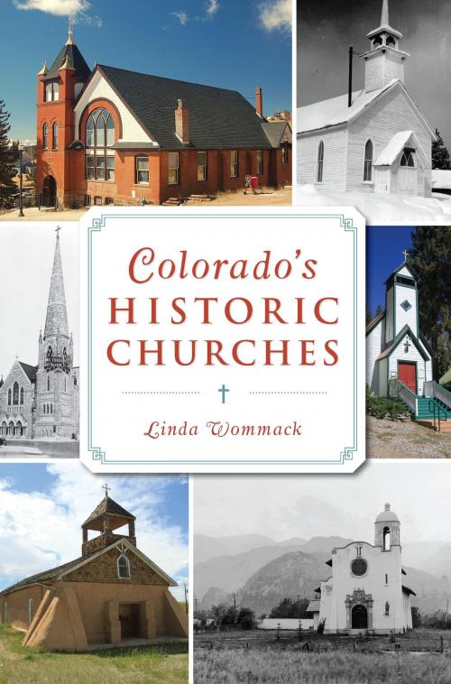 Cover of the book Colorado's Historic Churches by Linda Wommack, Arcadia Publishing Inc.