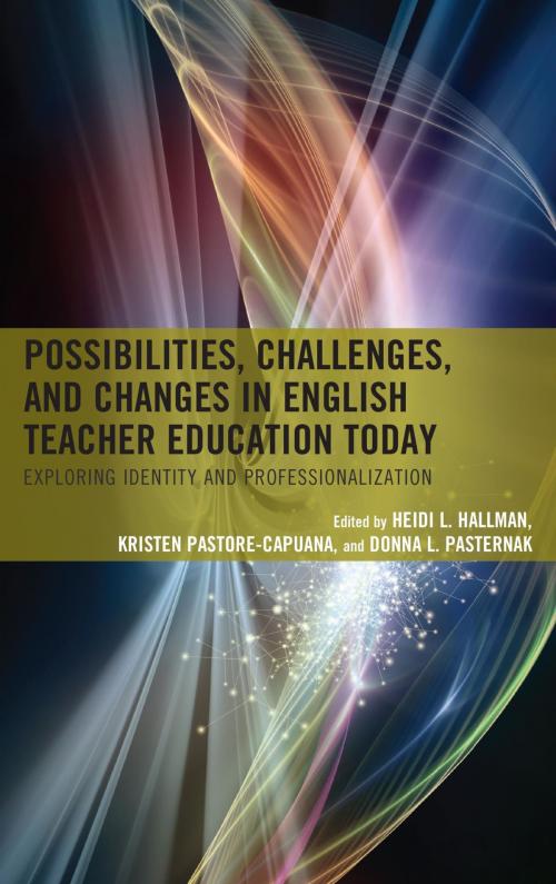 Cover of the book Possibilities, Challenges, and Changes in English Teacher Education Today by , Rowman & Littlefield Publishers