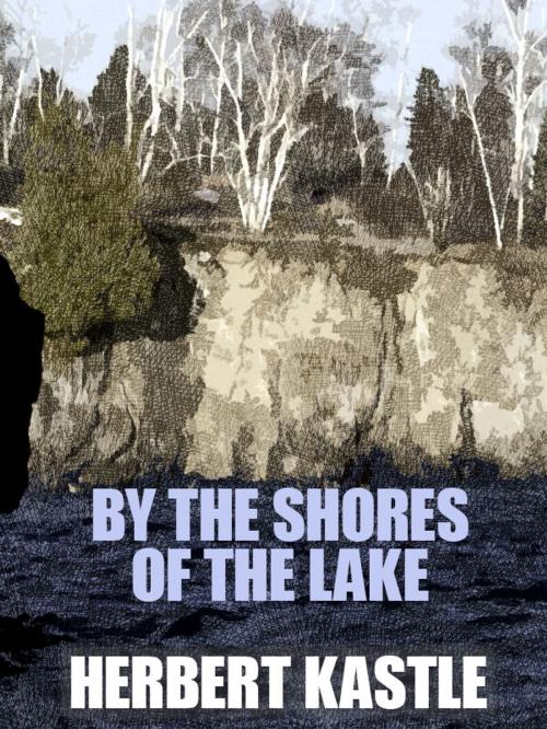 Cover of the book By the Shores of the Lake by Herbert Kastle, Wildside Press LLC