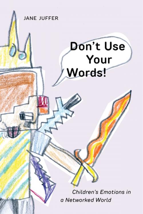 Cover of the book Don't Use Your Words! by Jane Juffer, NYU Press