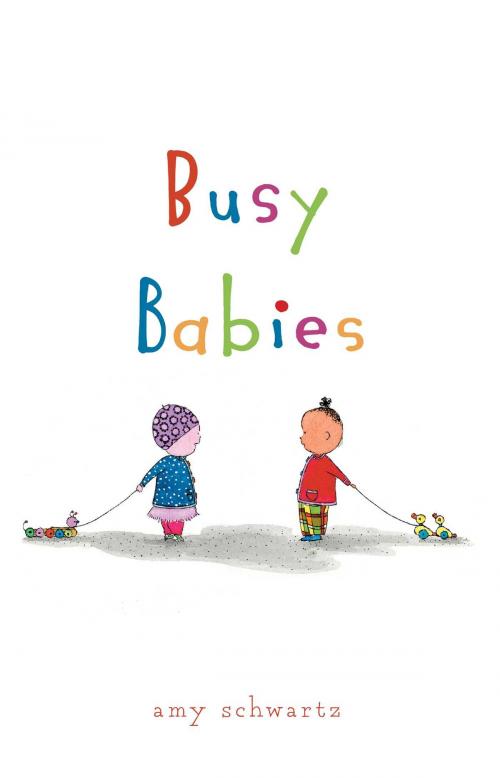 Cover of the book Busy Babies by Amy Schwartz, Beach Lane Books