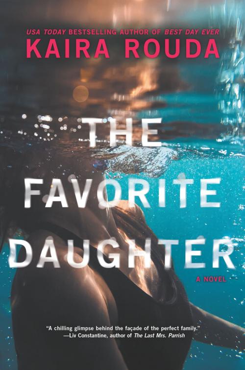 Cover of the book The Favorite Daughter by Kaira Rouda, Graydon House Books
