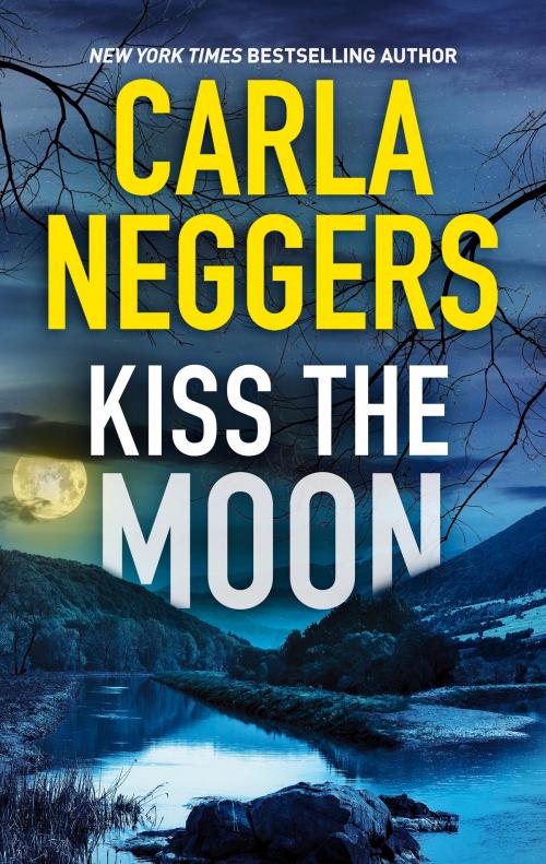 Cover of the book Kiss the Moon by Carla Neggers, MIRA Books