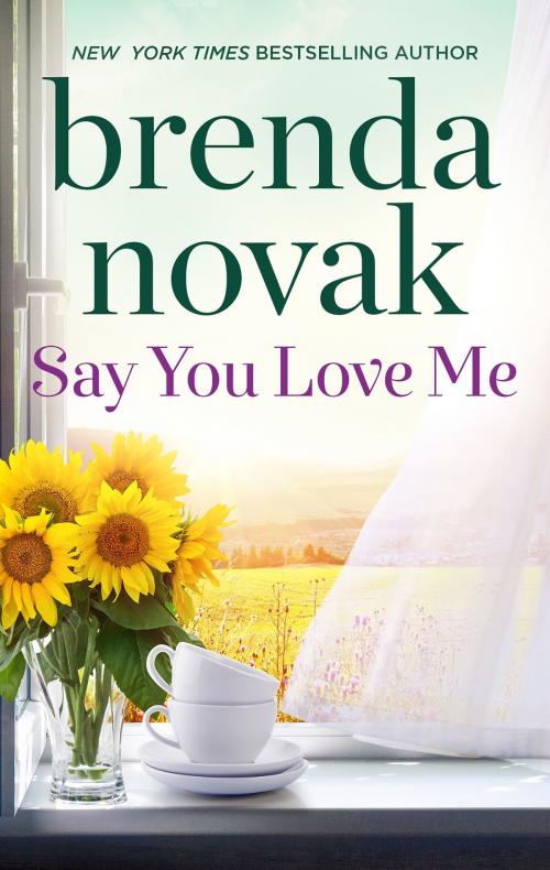 Cover of the book Say You Love Me by Brenda Novak, MIRA Books