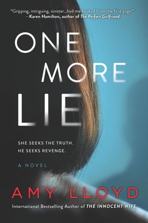Cover of the book One More Lie by Amy Lloyd, Hanover Square Press