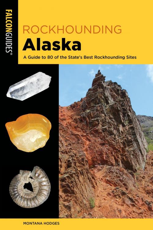 Cover of the book Rockhounding Alaska by Montana Hodges, Falcon Guides