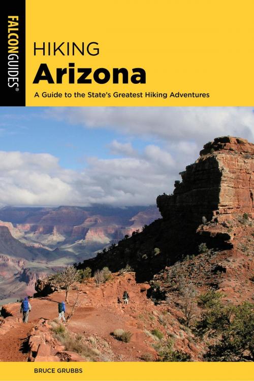 Cover of the book Hiking Arizona by Bruce Grubbs, Falcon Guides