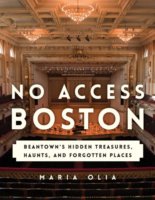 Cover of the book No Access Boston by Maria Olia, Globe Pequot Press