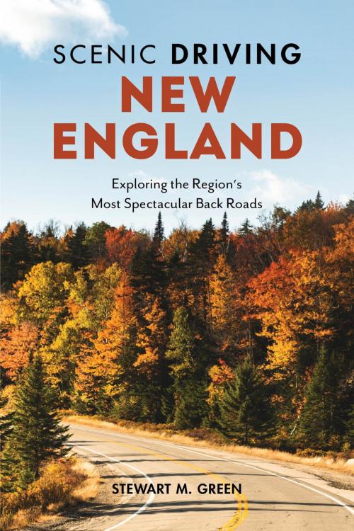 Cover of the book Scenic Driving New England by Stewart M. Green, Globe Pequot Press