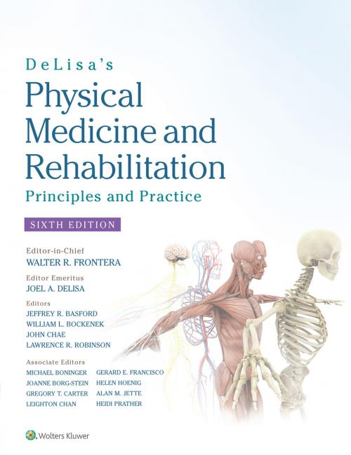 Cover of the book DeLisa's Physical Medicine and Rehabilitation: Principles and Practice by Walter R. Frontera, Joel A. DeLisa, Bruce M. Gans, Lawrence R. Robinson, Wolters Kluwer Health