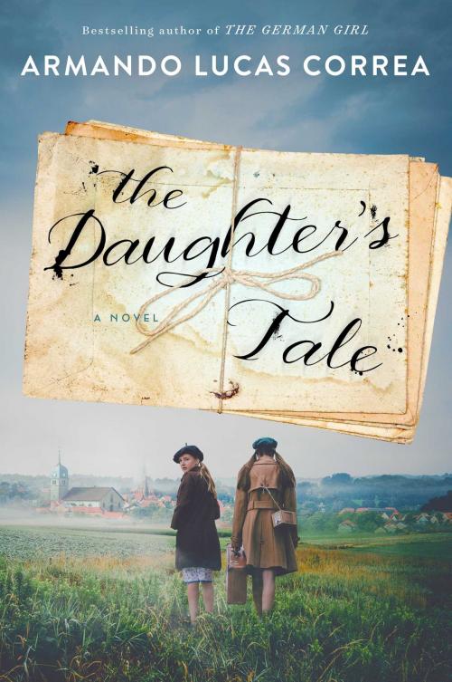 Cover of the book The Daughter's Tale by Armando Lucas Correa, Atria Books