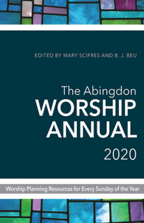 Cover of the book The Abingdon Worship Annual 2020 by Mary Scifres, B.J. Beu, Abingdon Press