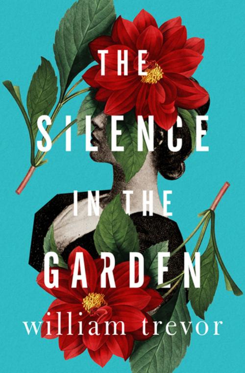 Cover of the book The Silence in the Garden by William Trevor, Open Road Media