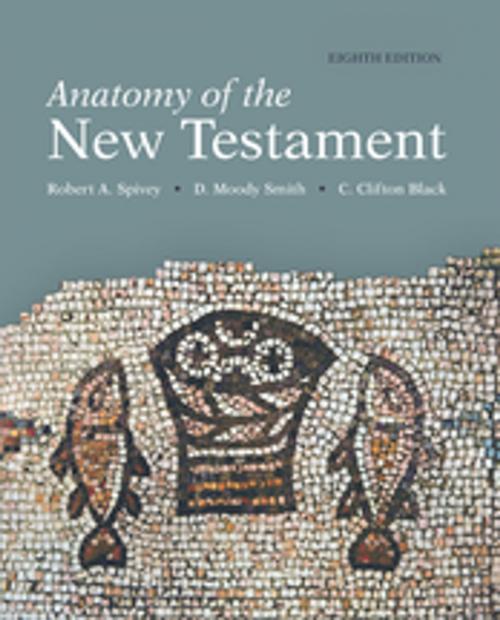 Cover of the book Anatomy of the New Testament by C. Clifton Black, D. Moody Smith, Robert A. Spivey, Fortress Press
