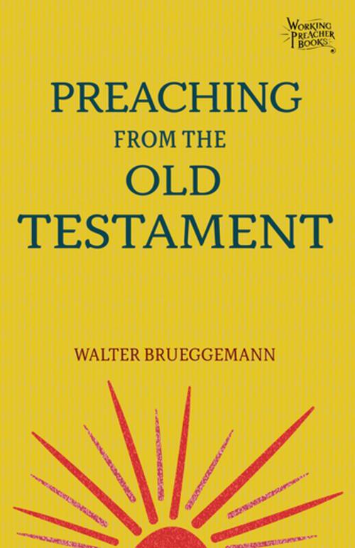 Cover of the book Preaching from the Old Testament by Walter Brueggemann, Fortress Press