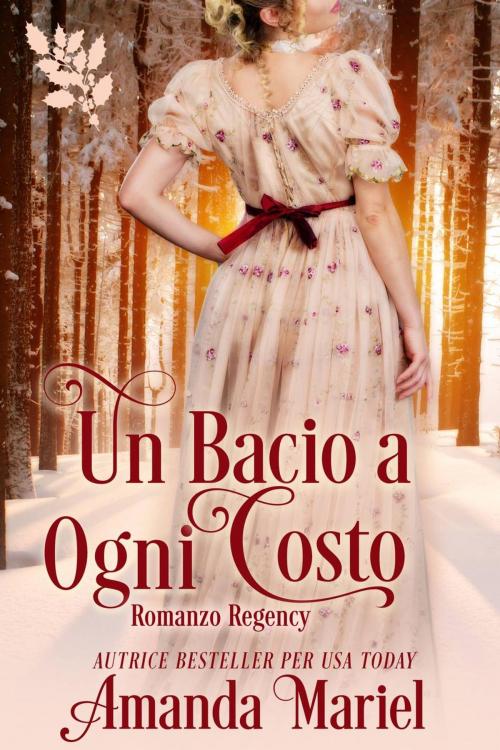 Cover of the book Un bacio a ogni costo by Amanda Mariel, Brook Ridge Press
