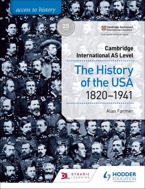 Cover of the book Access to History for Cambridge International AS Level: The History of the USA 1820-1941 by Alan Farmer, Hodder Education