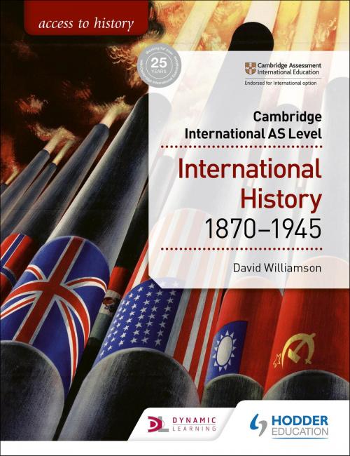 Cover of the book Access to History for Cambridge International AS Level: International History 1870-1945 by David Williamson, Hodder Education