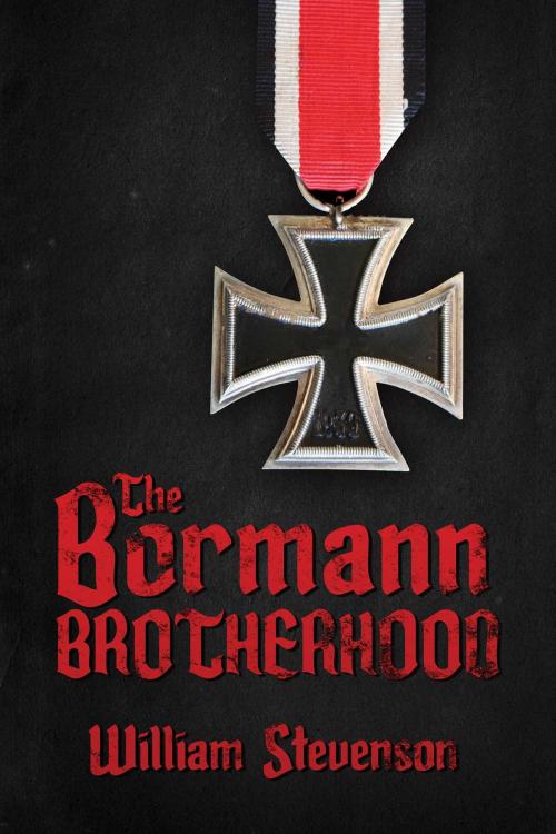 Cover of the book The Bormann Brotherhood by William Stevenson, Skyhorse