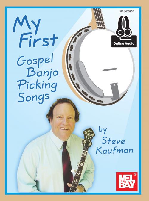 Cover of the book My First Gospel Banjo Picking Songs by Steve Kaufman, Mel Bay Publications, Inc.