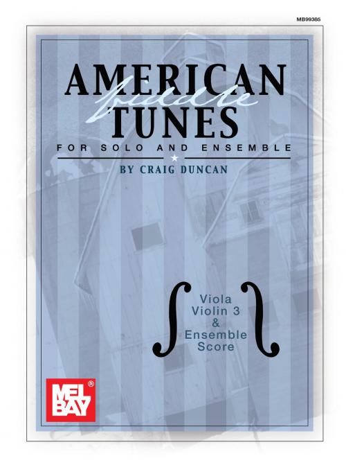 Cover of the book American Fiddle Tunes for Solo and Ensemble by Craig Duncan, Mel Bay Publications, Inc.