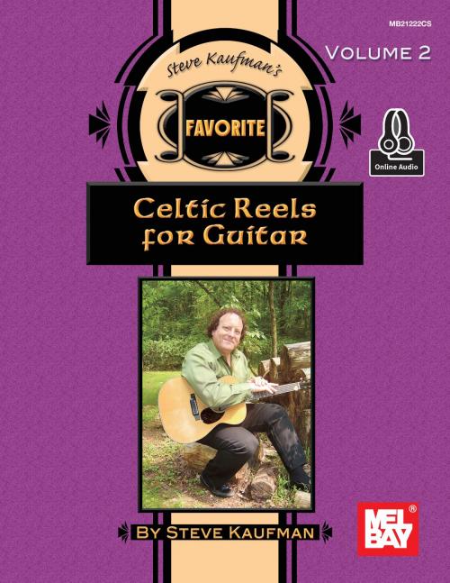 Cover of the book Steve Kaufman's Favorite Celtic Reels for Guitar, Volume 2 by Steve Kaufman, Mel Bay Publications, Inc.