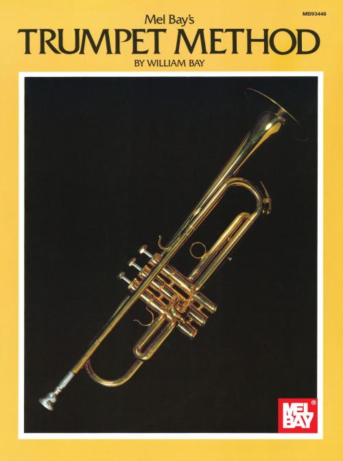 Cover of the book Trumpet Method by William Bay, Mel Bay Publications, Inc.