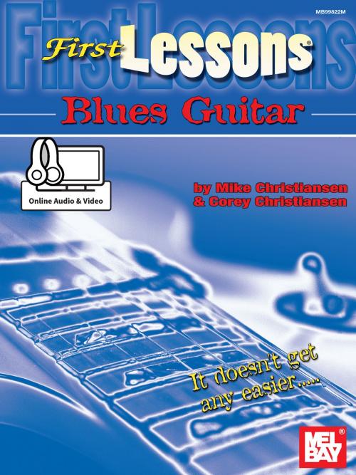 Cover of the book First Lessons Blues Guitar by Mike Christiansen, Corey Christiansen, Mel Bay Publications, Inc.