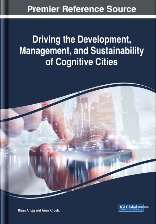 Cover of the book Driving the Development, Management, and Sustainability of Cognitive Cities by , IGI Global