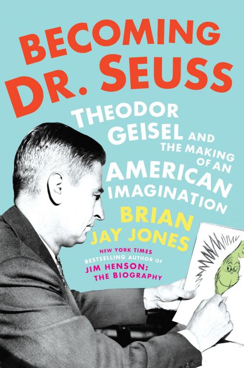 Cover of the book Becoming Dr. Seuss by Brian Jay Jones, Penguin Publishing Group
