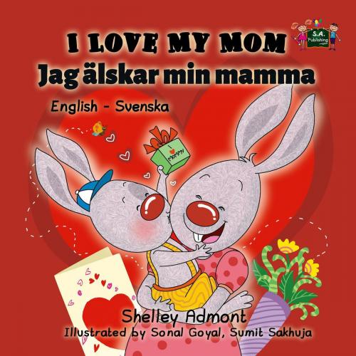 Cover of the book I Love My Mom Jag älskar min mamma by Shelley Admont, KidKiddos Books, KidKiddos Books Ltd.