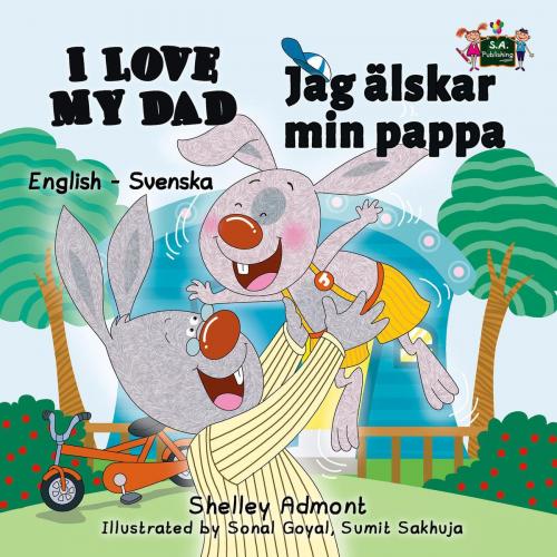 Cover of the book I Love My Dad (English Swedish Bilingual Book) by Shelley Admont, KidKiddos Books, KidKiddos Books Ltd.