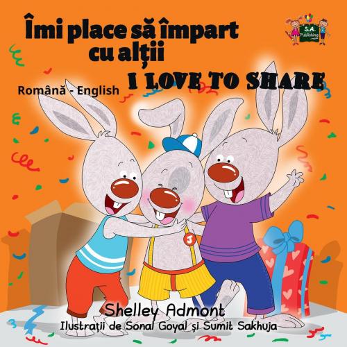 Cover of the book Îmi place să împart cu alții I Love to Share by Shelley Admont, KidKiddos Books, KidKiddos Books Ltd.