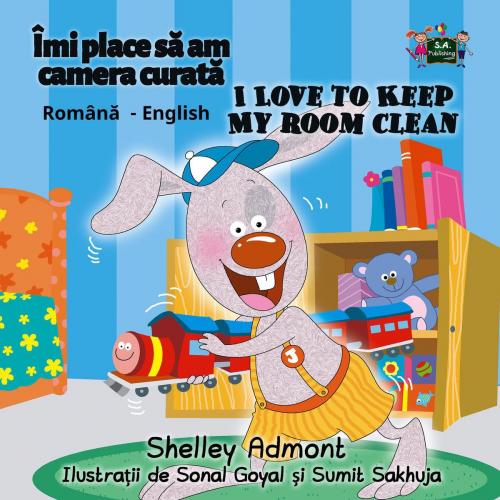Cover of the book Îmi place să am camera curată I Love to Keep My Room Clean by Shelley Admont, KidKiddos Books, KidKiddos Books Ltd.