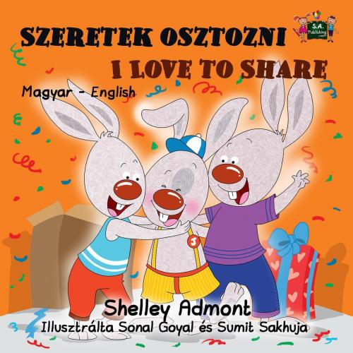 Cover of the book Szeretek osztozni I Love to Share by Shelley Admont, KidKiddos Books, KidKiddos Books Ltd.