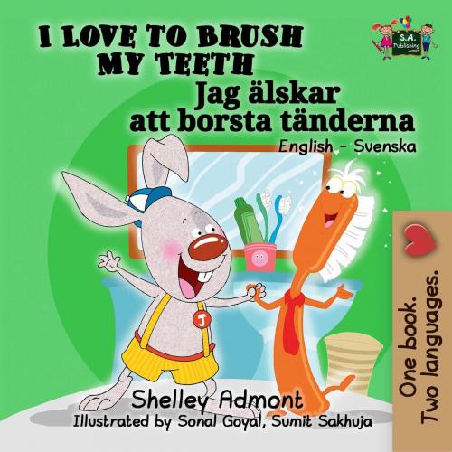 Cover of the book I Love to Brush My Teeth (English Swedish Bilingual Book) by Shelley Admont, KidKiddos Books, KidKiddos Books Ltd.