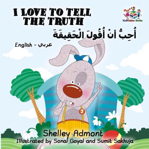 Cover of the book I Love to Tell the Truth (English Arabic Bilingual Book) by Shelley Admont, KidKiddos Books, KidKiddos Books Ltd.