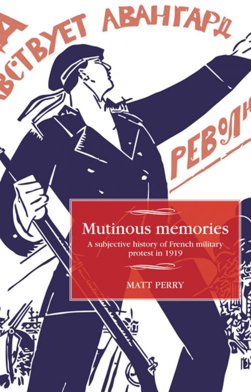 Cover of the book Mutinous memories by Matt Perry, Manchester University Press