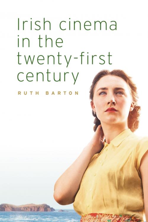 Cover of the book Irish cinema in the twenty-first century by Ruth Barton, Manchester University Press