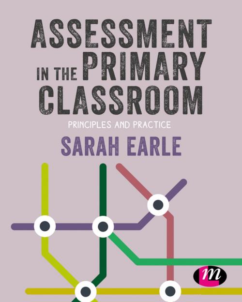 Cover of the book Assessment in the Primary Classroom by Sarah Earle, SAGE Publications