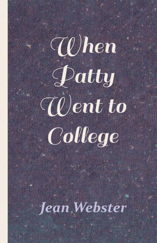 Cover of the book When Patty Went to College by Jean Webster, Read Books Ltd.