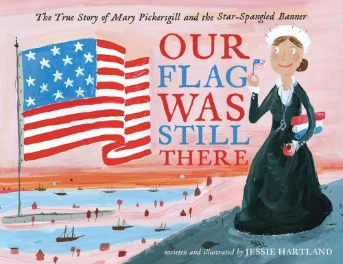 Cover of the book Our Flag Was Still There by Jessie Hartland, Simon & Schuster/Paula Wiseman Books