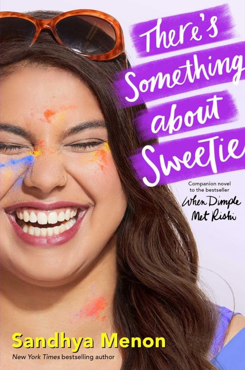 Cover of the book There's Something about Sweetie by Sandhya Menon, Simon Pulse