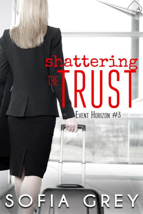 Cover of the book Shattering the Trust by Sofia Grey, Acelette Press