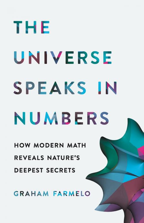 Cover of the book The Universe Speaks in Numbers by Graham Farmelo, Basic Books