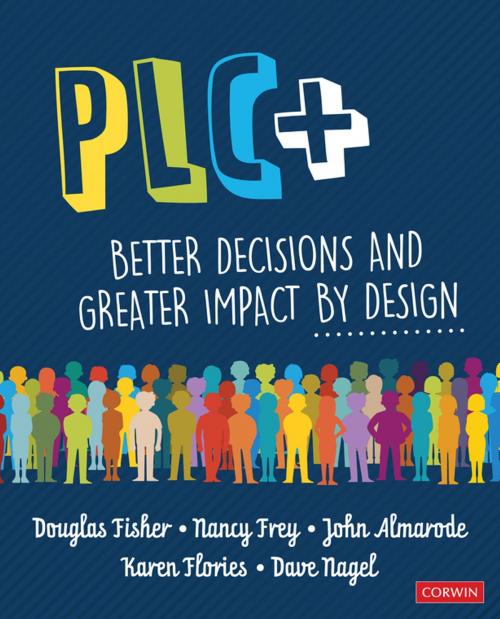 Cover of the book PLC+ by Doug B. Fisher, Dr. Nancy Frey, John T. Almarode, Karen T. Flories, Dave Nagel, SAGE Publications