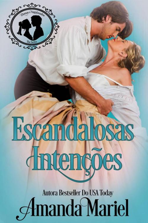 Cover of the book Escandalosas Intenções by Amanda Mariel, Brook Ridge Press