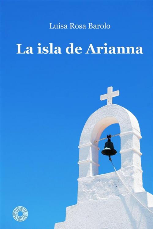 Cover of the book La Isla De Arianna by Luisa Rosa Barolo, Babelcube Inc.