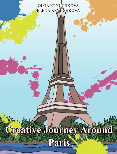 Cover of the book Creative Journey Around Paris by Olga Kryuchkova, Elena Kryuchkova, Babelcube Inc.